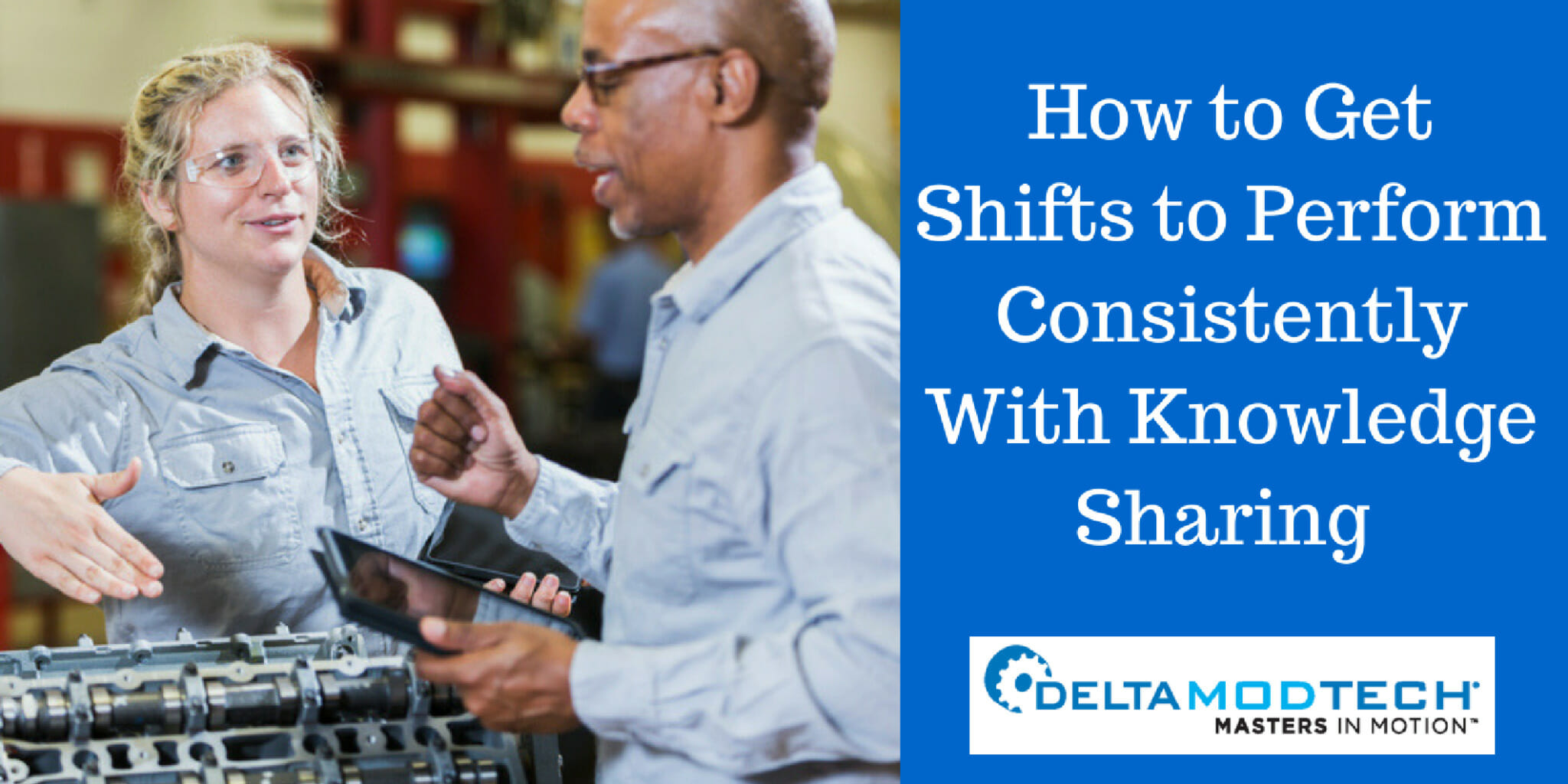 How to Get Shifts to Perform Consistently With Knowledge Sharing