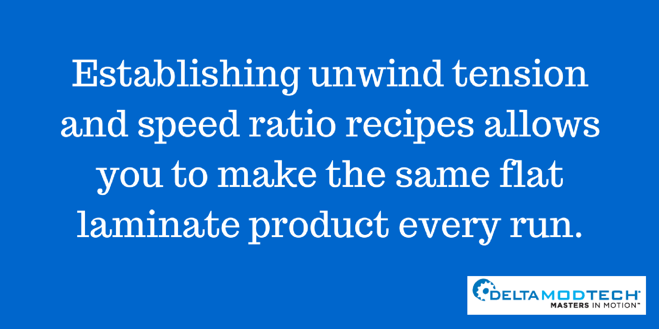 Establish unwind tension and speed ratio recipes.