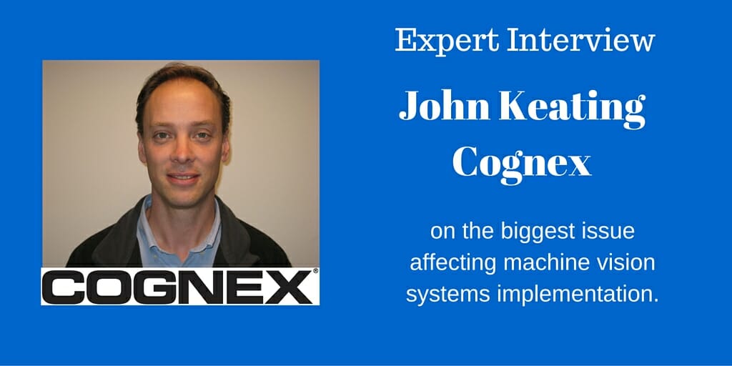 expert interview with John Keating of Cognex