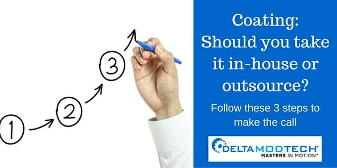 Coating in-house vs. outsourcing: 3 steps to making a critical decision