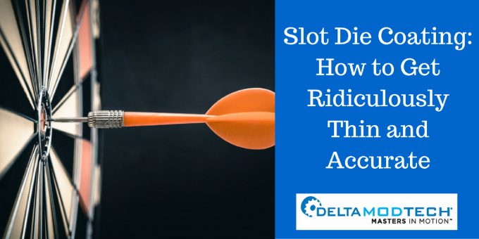 Slot Die Coating: How to Get Ridiculously Thin and Accurate